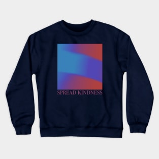 Spread kindness Crewneck Sweatshirt